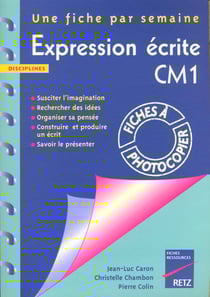 UNE FICHE PAR SEMAINE : expression écrite - CM1 - fiches à photocopier