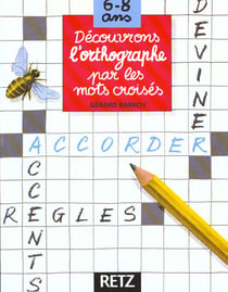 Decouvrons l'orthographe par les mots croises