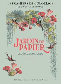 Les cahiers de notes de l'institut de France : Jardin de papier
