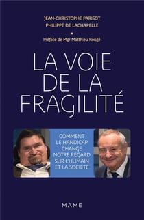La voie de la fragilité - comment le handicap change notre regard sur l'humain et la société