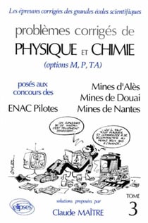 Problemes corriges de physique chimie mines ales douai nantes enac pilotes tome 3 1991-1992