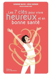 Les 7 clés pour être heureux et en bonne santé - la méthode body and mind