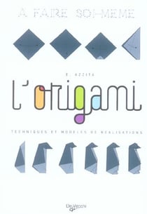 Origami pour tous (l) a faire soi meme