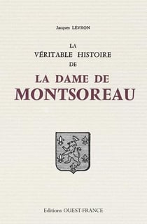 Veritable histoire de dame de montsoreau