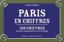 Paris En Chiffres, 150 Chiffres Sur La Ville Lumiere