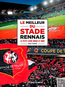 Le meilleur du stade rennais - le petit livre des rouges et noirs