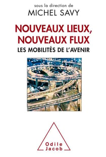 Nouveaux lieux, nouveaux fluxs, les mobilités de l'avenir