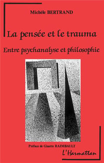 La pensée et le trauma - entre psychanalyse et philosophie