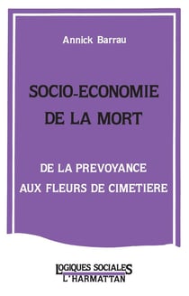 Socio-économie de la mort - de la prévoyance aux fleurs de cimetière