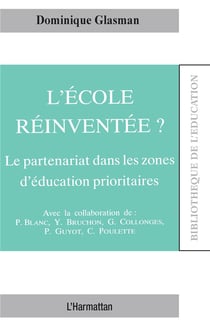L'école réinventée ? le partenariat dans les zones d'éducation prioritaires