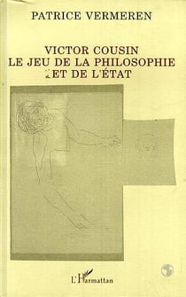 Victor Cousin : Le jeu de la philosophie et de l'état