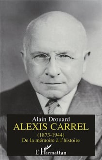 Alexis Carrel - de la mémoire à l'histoire