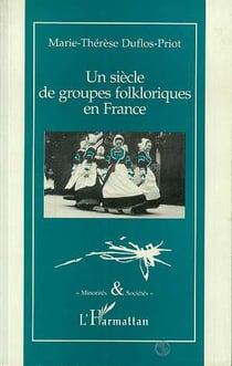 Un siècle de groupes folkloriques en France