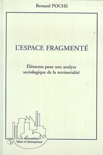 L'espace fragmenté : Elements pour une analyse sociologique de la territorialité