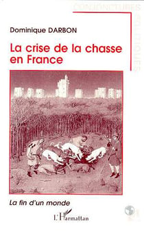 La crise de la chasse en France : La fin d'un monde