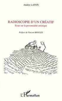RADIOSCOPIE D'UN CREATIF : Essai sur la personnalité artistique