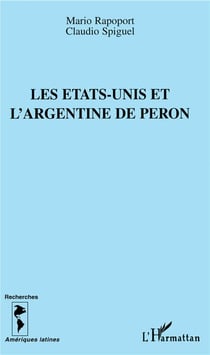 Les Etats-Unis et l'Argentine de Péron