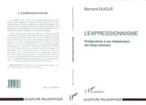 L'expressionnisme - prolégomènes à un metaphysicien