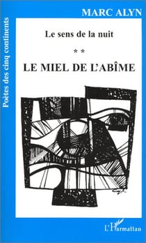 Le sens de la nuit - le miel de l'abîme