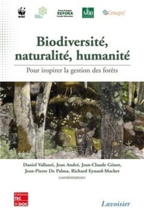 Biodiversité, naturalité, humanité pour inspirer la gestion des forêts