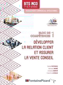 Développer la relation client et assurer la vente conseil - BTS MCO - bloc de compétences 1 - livre de l'élève