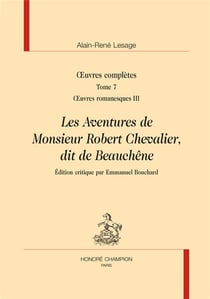 Oeuvres complètes t.7 - les aventures de monsieur Robert Chevalier, dit de Beauchêne