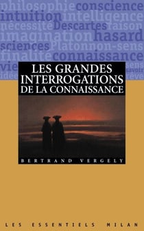 Les grandes interrogations de la connaissance