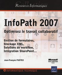 Infopath 2007 - optimisez le travail collaboratif