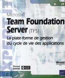 Microsoft team foundation server (tfs) - la plate-forme de gestion du cycle de vie des applications