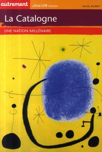 La Catalogne - une nation millénaire