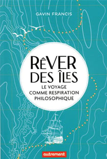 Rêver des îles : le voyage comme respiration philosophique