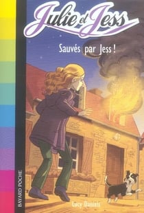 Julie et Jess Tome 4 : sauvés par Jess !