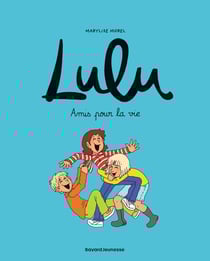 Lulu Tome 3 : amis pour la vie