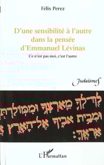 D'une sensibilite a l'autre dans la pensee d'emmanuel levinas - ce n'est pas moi, c'est l'autre