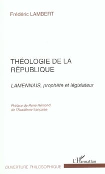 Theologie de la republique - lamennais, prophete et legislateur