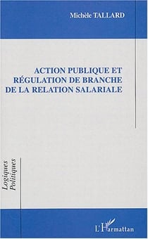 Action publique et regulation de branche de la relation salariale