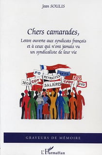 Chers camarades - lettre ouverte aux syndicats francais et a ceux qui n'ont jamais vu un syndicalist