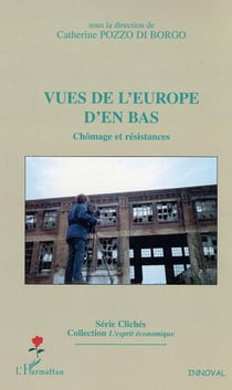 Vues de l'Europe d'en-bas - chômage et résistances