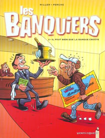 Les banquiers t.2 - il faut bien que la banque croûte