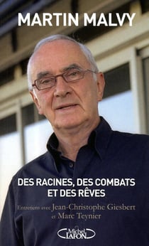 Des racines, des combats et des rêves - entretiens avec Jean-Christophe Giesbert et Marc Teynier