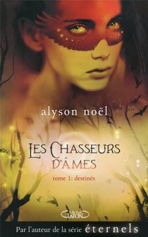 Les chasseurs d'âmes Tome 1 - destinés