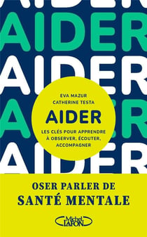 Aider : les clés pour apprendre à observer, écouter, accompagner