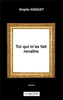 Toi qui m'as fait renaître