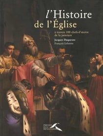L'histoire de l'eglise a travers 100 chefs-d'oeuvre de la peinture
