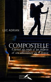 Compostelle - carnet de route d'un pélerin et son abécédaire du chemin
