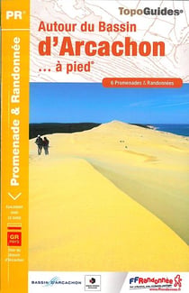 Autour du Bassin d'Arcachon... à pied (édition 2015)