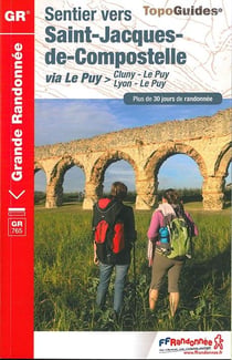 Sentier vers Saint-Jacques-de-Compostelle > Cluny - Le Puy / Lyon - Le Puy : GR765 (édition 2018)
