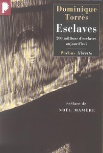 Esclaves - 200 millions d'esclaves aujourd'hui