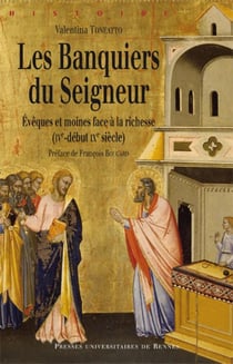 Les banquiers du seigneur - évêques et moines face à la richesse (ive-début IXe siècle)