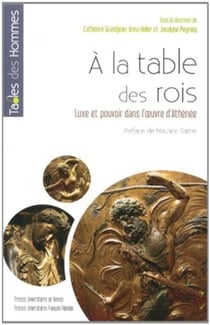À la table des rois - luxe et pouvoir dans l'oeuvre d'Athénée
